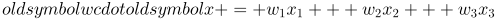 oldsymbol{w}cdotoldsymbol{x} = {w_1}{x_1} + {w_2}{x_2} + {w_3}{x_3} 