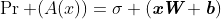 \Pr (A(x))=\sigma (\mathbf{\emph{\textbf{xW}}}+\mathbf{\emph{\textbf{b}}})