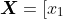 \boldsymbol{X}=[x_1~x_2~\cdots~x_n]