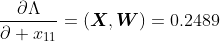 \dfrac{\partial\Lambda}{\partial x_{11}}=(\boldsymbol{X},\boldsymbol{W})=0.2489