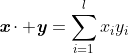 \emph{\textbf{x}}\cdot \emph{\textbf{y}}=\sum\limits_{i=1}^{l}{{{x}_{i}}{{y}_{i}}}