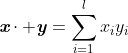 \emph{\textbf{x}}\cdot \emph{\textbf{y}}=\sum\limits_{i=1}^{l}{​{​{x}_{i}}{​{y}_{i}}}