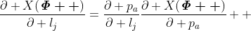 \frac{\partial X(\boldsymbol{\it\Phi  })}{\partial {​{l}_{j}}}=\frac{\partial {​{p}_{a}}}{\partial {​{l}_{j}}}\frac{\partial X(\boldsymbol{\it\Phi  })}{\partial {​{p}_{a}}}