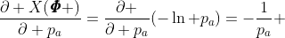 \frac{\partial X({\pmb{\it\Phi}} )}{\partial {​{p}_{a}}}=\frac{\partial }{\partial {​{p}_{a}}}(-\ln {​{p}_{a}})=-\frac{1}{​{​{p}_{a}}}