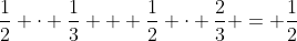 \frac12 \cdot \frac13 + \frac12 \cdot \frac23 = \frac12