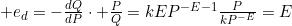 {{e}_{d}}=-\frac{dQ}{dP}\cdot \frac{P}{Q}=kE{{P}^{-E-1}}\frac{P}{k{{P}^{-E}}}=E