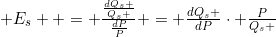 E_s  = \frac{{\frac{{dQ_s }}{{Q_s }}}}{{\frac{{dP}}{P}}} = \frac{{dQ_s }}{{dP}}\cdot \frac{P}{{Q_s }}