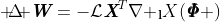 \text{ }\!\!\Delta\!\!\text{ }\mathbf{\emph{\textbf{W}}}=-\mathcal{L}{​{\mathbf{\emph{\textbf{X}}}}^{T}}{​{\nabla }_{\mathbf{l}}}X(\pmb{\it\Phi} )