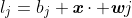 {{l}_{j}}={{b}_{j}}+\emph{\textbf{x}}\cdot \emph{\textbf{w}}j