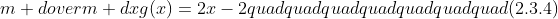 {{m d}over{m d}x}g(x)=2x-2quadquadquadquadquadquadquad(2.3.4)