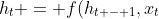 {h_t} = f(h{}_{t - 1},{x_t};\theta )