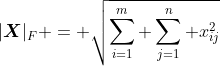 gif.latex?|\boldsymbol{X}|_F%20=%20\sqrt{\sum_{i=1}^m%20\sum_{j=1}^n%20x_{ij}^2}