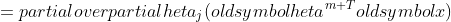 egin{aligned}{{partial v}over{partial	heta_j}}&={{partial}over{partial	heta_j}}(oldsymbol{	heta}^{{m T}}oldsymbol{x})&={{partial}over{partial	heta_j}}(	heta_0x_0+	heta_1x_1+cdots+	heta_nx_n)&=x_jquadquadquadquadquadquadquadquadquadquadquadquadquadquad(2.5.9)end{aligned}