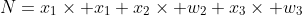 N=x_1\times x_1+x_2\times w_2+x_3\times w_3