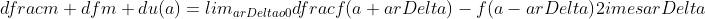 dfrac{{m d}f}{{m d}u}(a)=lim_{arDelta	o0}dfrac{f(a+arDelta)-f(a-arDelta)}{2	imesarDelta}