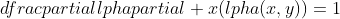 dfrac{partiallpha}{partial x}(lpha(x,y))=1