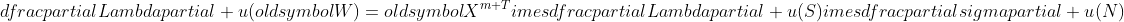 dfrac{partialLambda}{partial u}(oldsymbol{W})=oldsymbol{X}^{m T}	imesdfrac{partialLambda}{partial u}(S)	imesdfrac{partialsigma}{partial u}(N)
