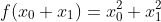 f(x_0+x_1)=x^2_0+x^2_1