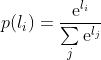 p({{l}_{i}})=\frac{{{\operatorname{e}}^{{{l}_{i}}}}}{\sum\limits_{j}{{{\operatorname{e}}^{{{l}_{j}}}}}}