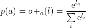p(a)={{\sigma }_{a}}(l)=\frac{{{\text{e}}^{{{l}_{a}}}}}{\sum\limits_{i}{{{\text{e}}^{{{l}_{i}}}}}}