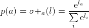 p(a)={​{\sigma }_{a}}(l)=\frac{​{​{\text{e}}^{​{​{l}_{a}}}}}{\sum\limits_{i}{​{​{\text{e}}^{​{​{l}_{i}}}}}}