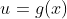 u=g(x)