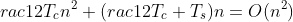 rac{1}{2}T_cn^2+(rac{1}{2}T_c+T_s)n=O(n^2)