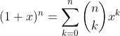 （1 + x）^ n = \ sum_ {k = 0} ^ {n} {\ binom {n} {k} x ^ k}