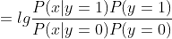 = lg {frac{P(x|y=1)P(y=1)}{P(x|y=0)P(y=0)}}