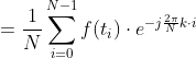 =\frac{1}{N}\sum_{i=0}^{N-1}f(t_i)\cdot e^{-j\frac{2\pi}{N}k\cdot i}