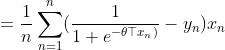 =\frac{1}{n}\sum_{n=1}^{n} ( \frac{1}{1+e^{-\theta\top x_{n})}} - y_{n})x_{n}