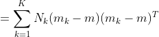 =\sum_{k=1}^KN_k(m_k-m)(m_k-m)^T