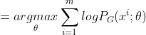 =\underset{\theta}{argmax}\sum_{i=1}^{m}logP_{G}(x^{i};\theta)