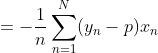 =-\frac{1}{n}\sum_{n=1}^{N} (y_{n} - p)x_{n}