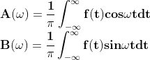\\ \mathbf{\\A(\omega )=\frac{1}{\pi}\int^{\infty }_{-\infty }f(t)cos\omega tdt} \\ \mathbf{B(\omega )=\frac{1}{\pi}\int^{\infty }_{-\infty }f(t)sin\omega tdt}