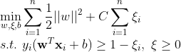 \\ \min_{w,\xi,b} \sum_{i=1}^n \frac{1}{2}||w||^2 + C\sum_{i=1}^n \xi_i \\ s.t. \ y_i(\mathbf{w}^T\mathbf{x}_i + b) \geq 1 - \xi_i,\ \xi \geq 0