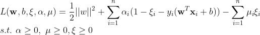 \\ L(\mathbf{w}, b, \mathbf{\xi}, \mathbf{\alpha}, \mathbf{\mu}) = \frac{1}{2} ||w||^2 + \sum_{i=1}^n \alpha_i(1-\xi_i-y_i(\mathbf{w}^T\mathbf{x}_i + b)) - \sum_{i=1}^n\mu_i\xi_i \\ s.t. \ \alpha \geq 0, \ \mu \geq 0, \xi \geq 0
