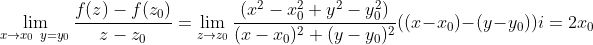 \\\lim_{x\rightarrow x_0\ y=y_0} \frac{f(z)-f(z_0)}{z-z_0}=\lim_{z\rightarrow z_0}\frac{(x^2-x_0^2+y^2-y_0^2)}{(x-x_0)^2+(y-y_0)^2}((x-x_0)-(y-y_0))i=2x_0