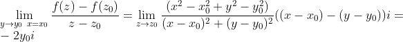 \\\lim_{y\rightarrow y_0\ x=x_0} \frac{f(z)-f(z_0)}{z-z_0}=\lim_{z\rightarrow z_0}\frac{(x^2-x_0^2+y^2-y_0^2)}{(x-x_0)^2+(y-y_0)^2}((x-x_0)-(y-y_0))i=\\ -2y_0i