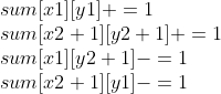\\sum[x1][y1]+=1\\ sum[x2+1][y2+1]+=1\\ sum[x1][y2+1]-=1\\ sum[x2+1][y1]-=1\\