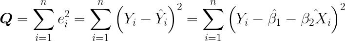 \LARGE \boldsymbol{Q}=\sum_{i=1}^{n} e_i^2=\sum_{i=1}^{n} \left (Y_i-\hat{Y}_i \right )^2=\sum_{i=1}^{n} \left (Y_i-\hat{\beta_1}-\hat{\beta_2X_i}\right )^2