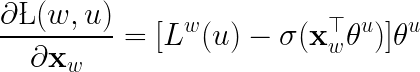 \LARGE \frac{\partial \L(w,u)}{\partial \mathbf{x}_w}=[L^w(u)-\sigma(\mathbf{x}_w^{\top}\theta^{u})]\theta^u