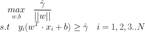 \LARGE \underset{w,b}{max} \quad \frac{\hat{\gamma}}{||w||} \\ s.t \quad y_i(w^T \cdot x_i + b) \geq \hat{\gamma} \quad i=1,2,3..N