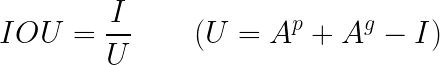 \LARGE IOU = \frac{I}{U} \;\;\;\;\;\;\; (U = A^{p} + A^{g} - I)