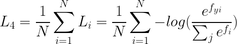 LARGE L_4 = frac{1}{N}sum_{i=1}^N L_i = frac{1}{N}sum_{i=1}^N -log(frac{e^{f_y_i}}{sum_{j}e^{f_i}})