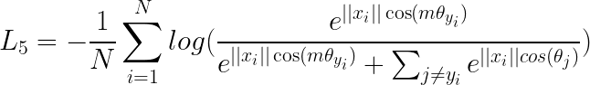 \LARGE L_5 = -\frac{1}{N}\sum_{i=1}^{N}log( \frac{e^{||x_i||\cos(m\theta_{y_i})}} {e^{||x_i||\cos(m\theta_{y_i})} + \sum_{j \neq y_i}{e^{||x_i||cos(\theta_j)}}})