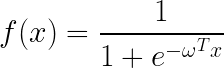 \LARGE f(x)=\frac{1}{1+e^{-\omega ^{T}x}}