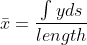 ar x=frac{int yds}{length}