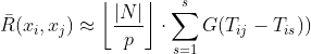 \bar{R}(x_i,x_j)\approx \left \lfloor {\frac{\left | N \right |}{p}} \right \rfloor\cdot \sum_{s=1}^sG(T_{ij}-T_{is}))