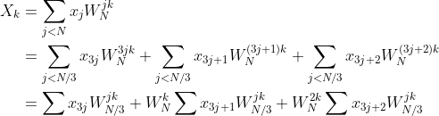 \begin{align} X_k &=\sum_{j<N}{x_jW_N^{jk}} \nonumber \\ &=\sum_{j<N/3}{x_{3j}W_N^{3jk}}+\sum_{j<N/3}{x_{3j+1}W_N^{(3j+1)k}} +\sum_{j<N/3}{x_{3j+2}W_N^{(3j+2)k}}\nonumber \\ &= \sum{x_{3j}W_{N/3}^{jk}} + W_N^k \sum{x_{3j+1}W_{N/3}^{jk}} + W_N^{2k} \sum{x_{3j+2}W_{N/3}^{jk}} \nonumber \end{align}
